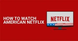 Hogyan n&eacute;zd az amerikai Netflixet b&aacute;rhonnan 2026-ben